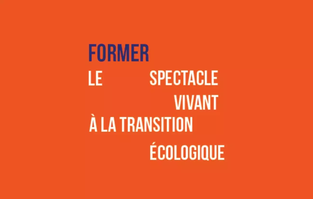 Former le spectacle vivant à la transition écologique